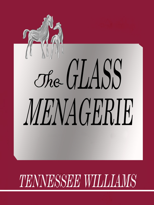 Title details for The Glass Menagerie by Tennessee Williams - Available